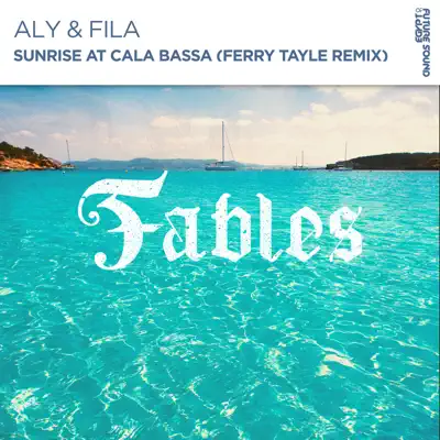 Sunrise At Cala Bassa (Ferry Tayle Remix) - Single - Aly & Fila