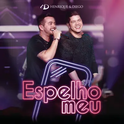 Espelho Meu (Ao Vivo) - Single - Henrique e Diego