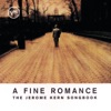 A Fine Romance: The Jerome Kern Songbook artwork