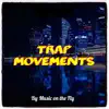 Stream & download Trap Movements - Single