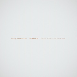 Bing Satellites - Breathe Part One