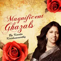 Magnificent Ghazals by Kavita Krishnamurthy - Kavita Krishnamurthy Magnificent Ghazals by Kavita Krishnamurthy - Kavita Krishnamurthy