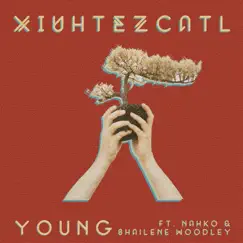 Young (feat. Nahko & Shailene Woodley) - Single by Xiuhtezcatl album reviews, ratings, credits
