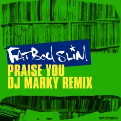 Praise You (DJ Marky Remix) - Single - Fatboy Slim