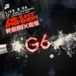 Like a G6 (Remixes) [feat. The Cataracs & Dev] - Single - Far East Movement