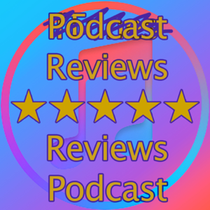 Podcast Reviews Reviews Podcast podcast
