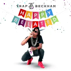 Happy Belated by Trap Beckham album reviews, ratings, credits