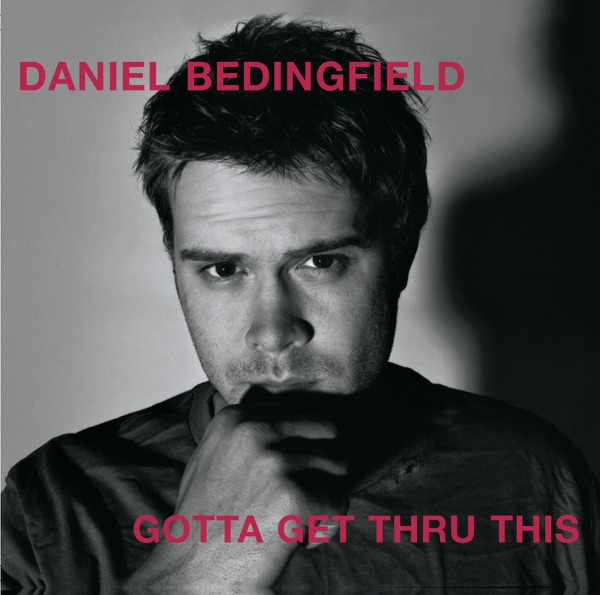 Daniel Beddingfield - Gotta Get Thru This