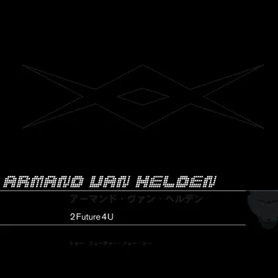 2 Future 4 U - Armand Van Helden 2 Future 4 U - Armand Van Helden