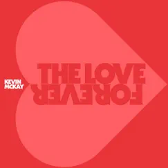 The Love Forever by Kevin McKay album reviews, ratings, credits