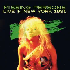 Live in New York 1981 - Missing Persons