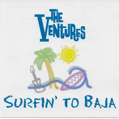Surfin' to Baja - The Ventures