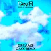 Dreams (OAKK Remix) - Single album lyrics, reviews, download