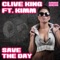 Save the Day (feat. Kimm) - Clive King lyrics