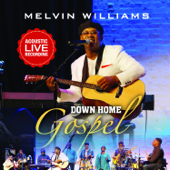 Down Home Gospel (Acoustic Live Recording) - Melvin Williams