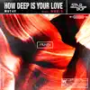 How Deep Is Your Love (feat. WurlD) - Single album lyrics, reviews, download