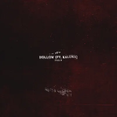 Hollow (feat. Kaluna) - Single - Ivan B