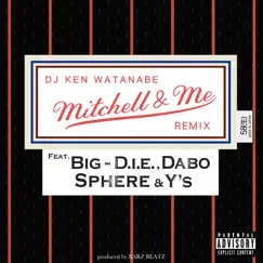 Mitchell & Me Remix (feat. Big-D.I.E., Sphere, Y's & Dabo) Song Lyrics