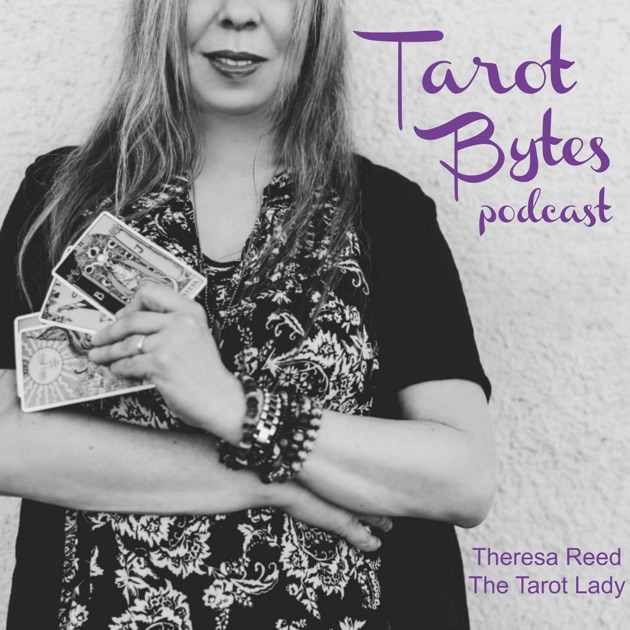 Tarot Bytes By Theresa Reed | The Tarot Lady On Apple Podcasts