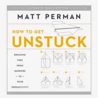 Matthew Aaron Perman - How to Get Unstuck artwork