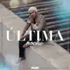 La Última Noche - Single album lyrics, reviews, download