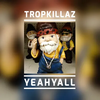 Yeahyall - Single - Tropkillaz