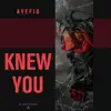 Knew You - Single album lyrics, reviews, download