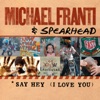Michael Franti & Spearhead - Say Hey (I Love You)