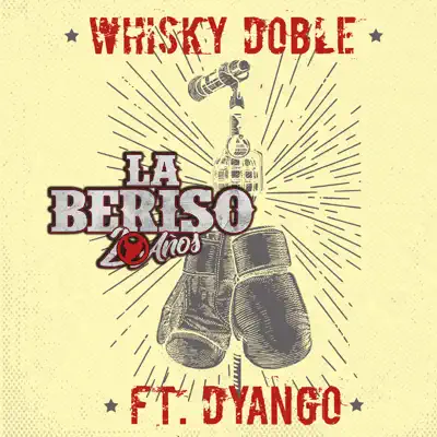 Whisky Doble (feat. Dyango) - Single - La Beriso