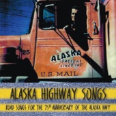 Alaska Highway Songs: Road Songs for the 75th Anniversary of the Alaska Highway artwork