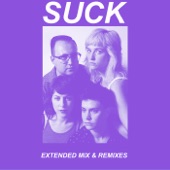 Suck (Extended Mix & Remixes) - Single