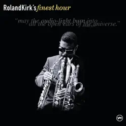 Roland Kirk's Finest Hour - Roland Kirk Roland Kirk's Finest Hour - Roland Kirk
