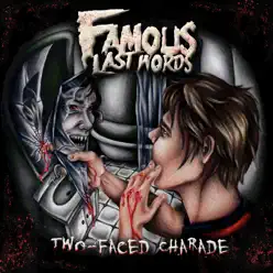Two-Faced Charade - Famous Last Words