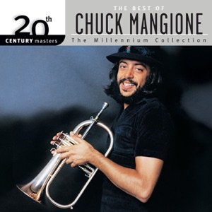 20th Century Masters: The Best of Chuck Mangione (The Millennium Collection)