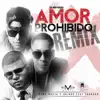 Amor Prohibido (feat. Farruko) [Remix] - Single album lyrics, reviews, download