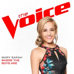 Where the Boys Are (The Voice Performance) - Single - Mary Sarah Where the Boys Are (The Voice Performance) - Single - Mary Sarah