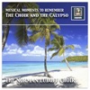 Musical Moments to Remember: The Choir & the Calypso (Remastered 2017)