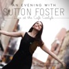 An Evening With Sutton Foster (Live At the Café Carlyle)