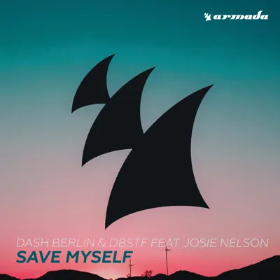 Save Myself (feat. Josie Nelson) - Single - Dash Berlin