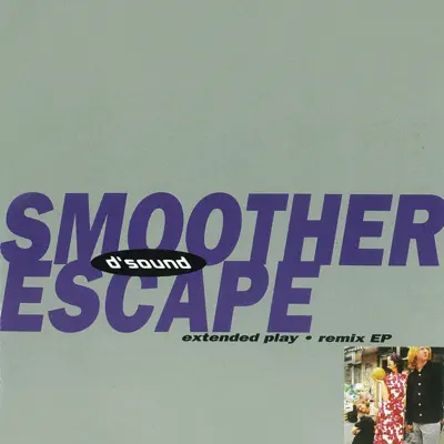 Smoother Escape (Extended Play - Remix EP) - D'Sound