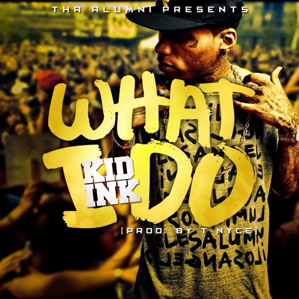 What I Do - Single - Kid Ink