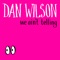 Dan Wilson - We Ain't Telling