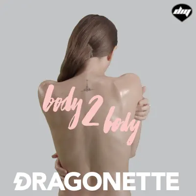 Body 2 Body - Single - Dragonette