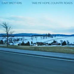 Take Me Home, Country Roads - Single - Cary Brothers Take Me Home, Country Roads - Single - Cary Brothers