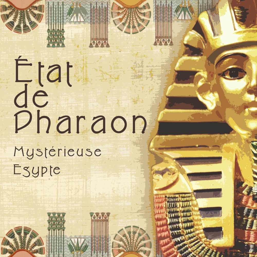 État de Pharaon - Mystérieuse Egypte, Les sons de l'histoire ancienne, Musique égyptienne relaxante, Spiritualité profonde by Zone de la Musique Relaxante