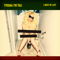 Trisha Paytas - I Hate My Life artwork