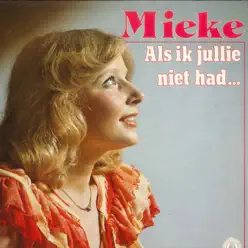 Als Ik Jullie Niet Had - Mieke