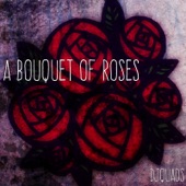 A Bouquet of Roses by DJ Quads