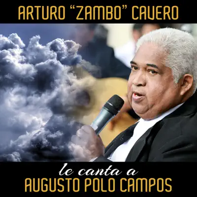 Arturo "Zambo" Cavero Le Canta a Augusto Polo Campos (En Vivo) - EP - Arturo Zambo Cavero