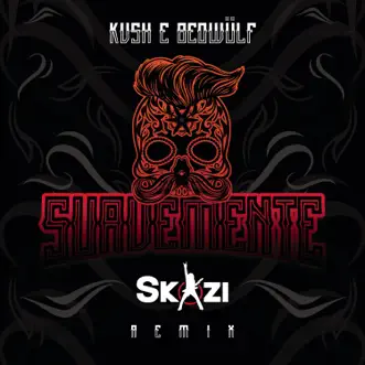 Suavemente (Skazi Remix) by Kvsh & Beowülf song reviws